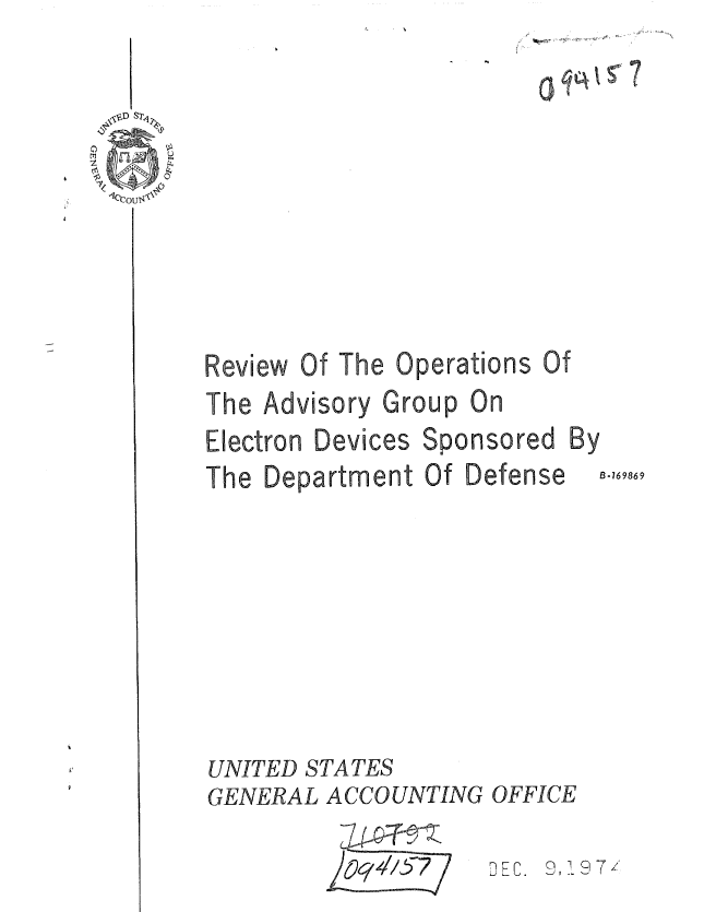 handle is hein.gao/gaobaaexz0001 and id is 1 raw text is: 












The Department Of


UNITED STATES
GENERAL ACCOUNTING OFFICE


L)E . L  - /


B-769869


k s  7


Sponsored


Devices


Defense


-q = Wll 55  7/


Review Of The Operations Of
The Advisory Group On


E Iectro n



