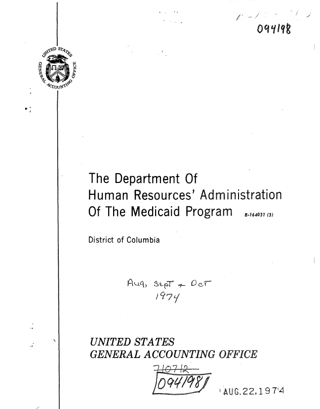 handle is hein.gao/gaobaaezm0001 and id is 1 raw text is: 
091


The Department Of
Human Resources' Administration


Of The Medicaid


Program


B.164031 (3)


District of Columbia







UNITED STATES
GENERAL ACCOUNTING OFFICE


IAUG, 22,19  T4


0C111


