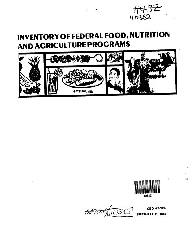 handle is hein.gao/gaobaazrj0001 and id is 1 raw text is: 




INVENTORY OF FEDERAL FOOD, NUTRITION
AND AGRICULTURE PROGRAMS


110382


   CED -79-125
SEPTEMBER 11, 1979


ez


