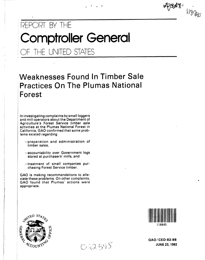 handle is hein.gao/gaobabdla0001 and id is 1 raw text is: 




REPORT BY THE


Comptroller General


OF THE UNITED STATES


Weaknesses Found In Timber Sale

Practices On The Plumas National

Forest




In investigating complaints bysmall loggers
and mill operators about the Department of
Agriculture's Forest Service timber sale
activities at the Plumas National Forest in
California, GAO confirmed that some prob-
lems existed regarding

   --preparation and administration of
   timber sales,

   --accountability over Government logs
   stored at purchasers' mills, and

   --treatment of small companies pur-
   chasing Forest Service timber.

GAO is making recommendations to alle-
viate these problems. On other complaints,
GAO found that Plumas' actions were
appropriate.


Q I ~-ii ~')


    118845



GAO/CED-82-88
   JUNE 23, 1982


. 'A


C,1


