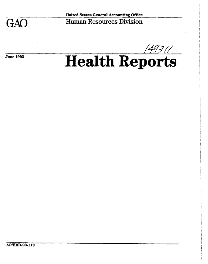 handle is hein.gao/gaobablhj0001 and id is 1 raw text is:                 United States General Accouni Office
GAO             Human Resources Division

             ........ ,/ l


June 1993


Health Reports


AO/ED-93-119


