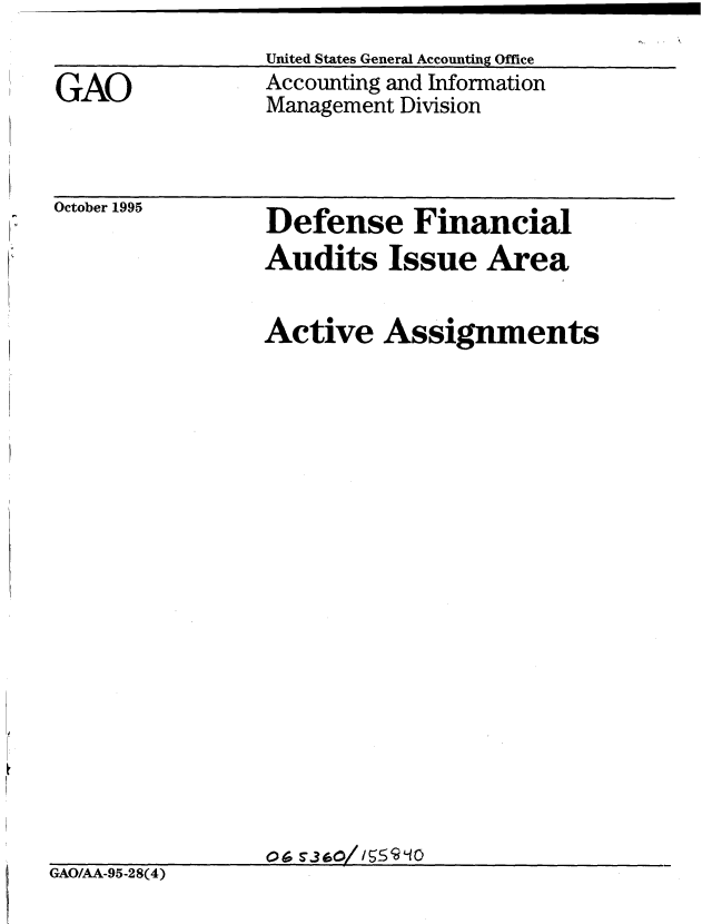 handle is hein.gao/gaobablme0001 and id is 1 raw text is: 
United States General Accounting Office
Accounting and Information
Management Division


October 1995


                 Active Assignments




















GAO/A-95-28(4)


GAO


Defense Financial
Audits Issue Area


