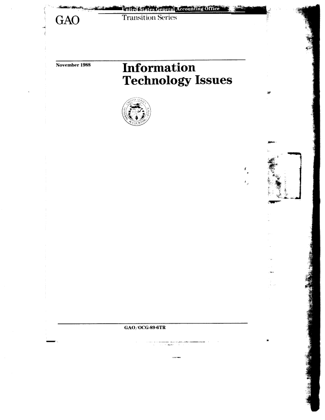 handle is hein.gao/gaobabpcu0001 and id is 1 raw text is: 

Transition Series


November 1988


Information

Technology Issues


GAOiOCG-89-6TR


$4


