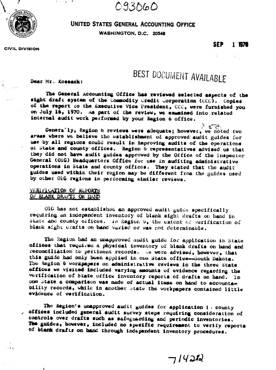 handle is hein.gao/gaobacwyo0001 and id is 1 raw text is: 


                      UNITED STATES GENERAL  ACCOUNTING OFFICE
                               WASHINGTON,  D.C. 20548

                                                                     SEP   1VMS
CIVIL DIVISION




         Dear Mr. Koseek:                 BEST   DOCUM1ENT   AVAILABLE

              The General Accounting Office has reviewed selected aspects of the
         alght dred  system of the Commodity  redit  o          (C)0.   copies
         of the report 4o the  xecutive vice president, CCC, were furnished you
         on July 16, 1970.  As part of the reviews we summined into related
         internal audit work performed by your Region 6 office.

             Genera'1ys  Region b reviews were adequate; however, we noted two
         areas where we believe the establishment of approved audit guides for
         use by all regions could result in Improving audits of the operations
         of Otate and county offices.  Region 6 representatives advised us that
         Lhey did not have audit guides approved by the Office of the inspector
         General (01G) Headquarters Office fu  use in auditing administrative
         operations in State and county offices.  They stated that the audit
         guide* used within their region may be different from the guides used
         by other 01G regions in periorming similar reviews.

         VRK4iIFATON OF 0RPORT
         Or LANK DRALTS Oh WA~)

             01G has not established an approved audit guide- specifically
        requiring an inopendent  inventory of  blank sight drafts on hand in
        State adU county oifices.  Anl Regionr (, thie extent of vearification of
        blank saght crafts on hand varied or was not determinable.

             The  .gion had an unapproved audil guide  for application in State
        offices that requiceu a physical inventory of blank drafts on hand and
        reconciliation to pertinent records.   .e were advised, however, that
        this guide had only been applied in one State office--.iouth Dakota.
        The Region 6 workpapers on administrative reviews in the three state
        offices we visited included varying amounts of evidence regarding  the
        verification of State office Inventory reports of drafts on hand.  in
        one State a comparison was made of actual Items on hand to accounta-
        bility records, while in another . tate the workpapers contained little
        evidence of verification.

             The Region's unapproved audit guides for application I. county
        offices included general audit survey steps requiring consideration of
        controls over drafts such as safoguarding and periodic inventories.
        The guides, however, included no specific requirement to verity reports
        of blank drafts on hand through independent inventory procedures.


