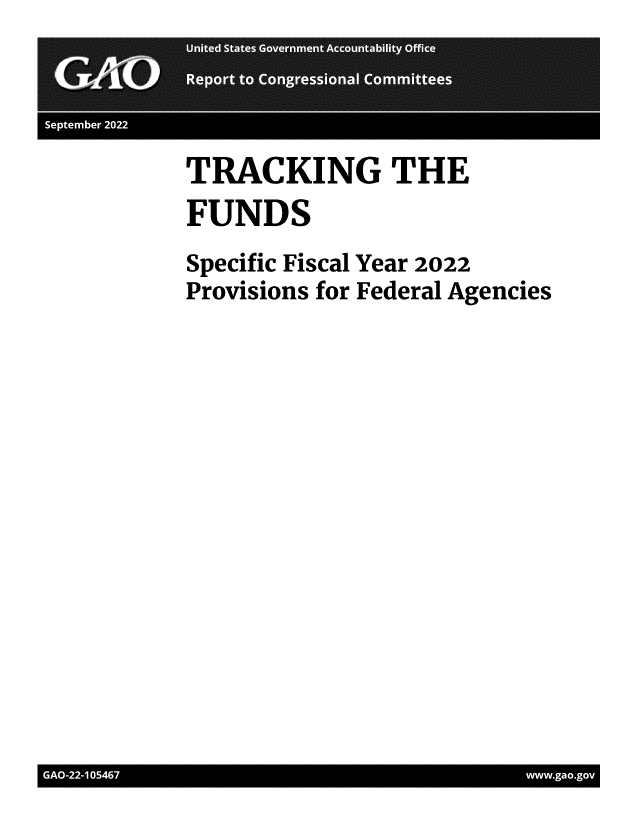 handle is hein.gao/gaonox0001 and id is 1 raw text is: TRACKING THE
FUNDS
Specific Fiscal Year 2022
Provisions for Federal Agencies


