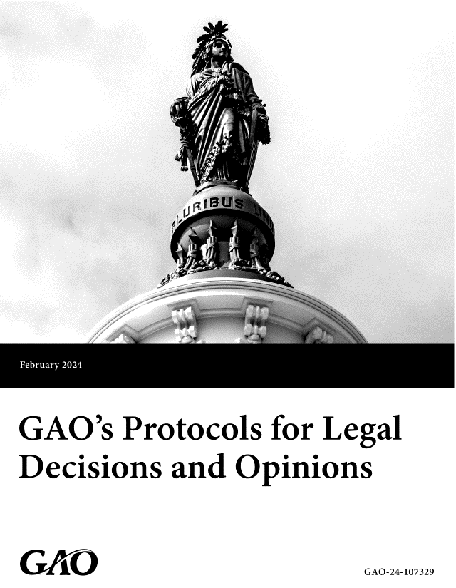 handle is hein.gao/gaopyb0001 and id is 1 raw text is: 










GAO's  Protocols for Legal
Decisions and  Opinions


                       GAO-24- 107329


