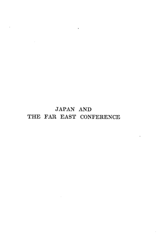 handle is hein.hoil/jfecf0001 and id is 1 raw text is: 

















       JAPAN AND
THE FAR EAST CONFERENCE


