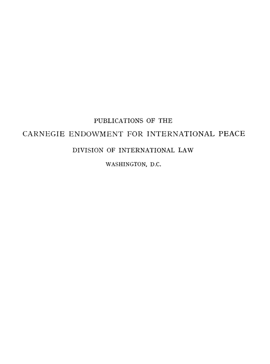 handle is hein.hoil/jsettlbsa0001 and id is 1 raw text is: PUBLICATIONS OF THE
CARNEGIE ENDOWMENT FOR INTERNATIONAL PEACE
DIVISION OF INTERNATIONAL LAW
WASHINGTON, D.C.


