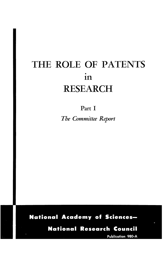 handle is hein.intprop/roopres0001 and id is 1 raw text is: THE ROLE OF PATENTS
in
RESEARCH
Part I
The Committee Report


