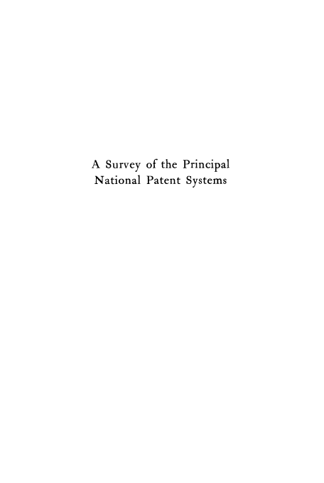 handle is hein.intprop/supypnps0001 and id is 1 raw text is: A Survey of the Principal
National Patent Systems


