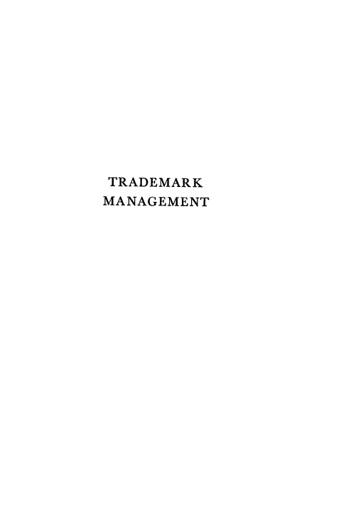 handle is hein.intprop/tdmmgm0001 and id is 1 raw text is: 











TRADEMARK
MANAGEMENT


