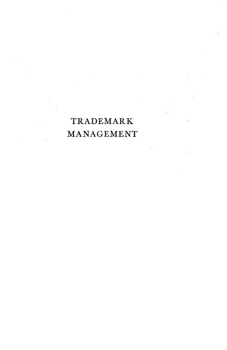 handle is hein.intprop/trdmkgub0001 and id is 1 raw text is: 












TRADEMARK
MANAGEMENT


