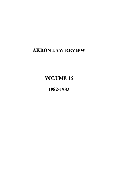 handle is hein.journals/aklr16 and id is 1 raw text is: AKRON LAW REVIEW
VOLUME 16
1982-1983



