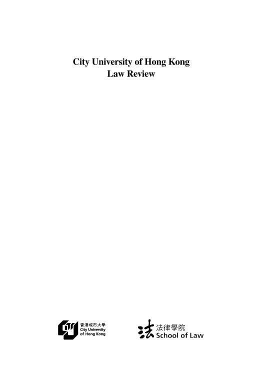 handle is hein.journals/ciunhok3 and id is 1 raw text is: 





City University   of Hong  Kong
          Law  Review


School of Law


   9 i~fl 3
   City University
;V of Hong Kong


