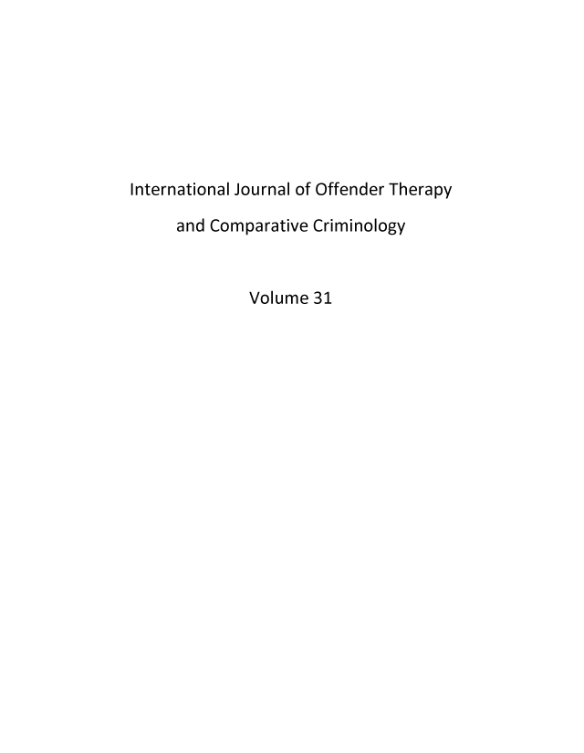 handle is hein.journals/ijotcc31 and id is 1 raw text is: 








International Journal of Offender Therapy

     and Comparative Criminology



             Volume  31


