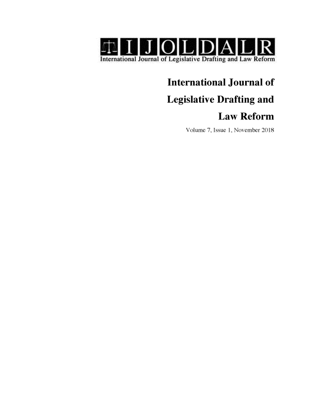 handle is hein.journals/intjadr7 and id is 1 raw text is: 






International Journal  of
Legislative Drafting and
            Law  Reform
    Volume 7, Issue 1, November 2018


