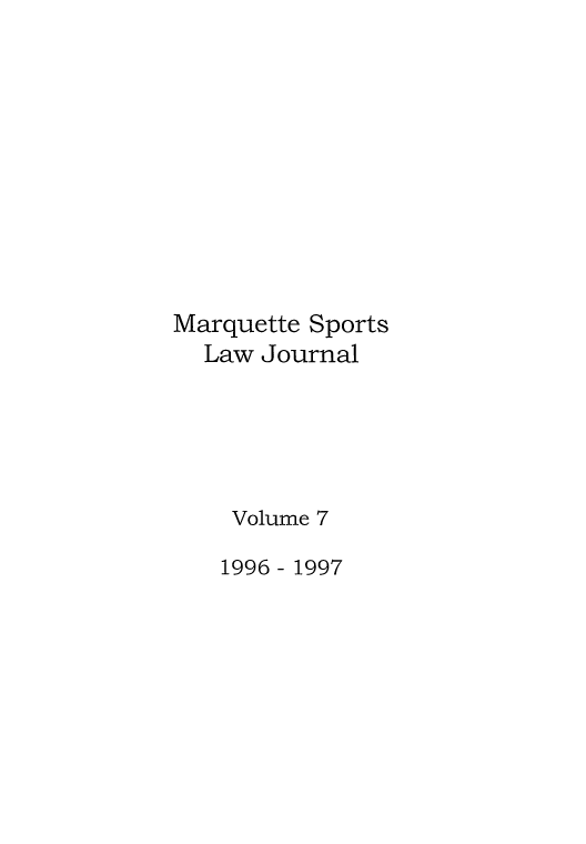 handle is hein.journals/mqslr7 and id is 1 raw text is: Marquette Sports
Law Journal
Volume 7
1996 - 1997


