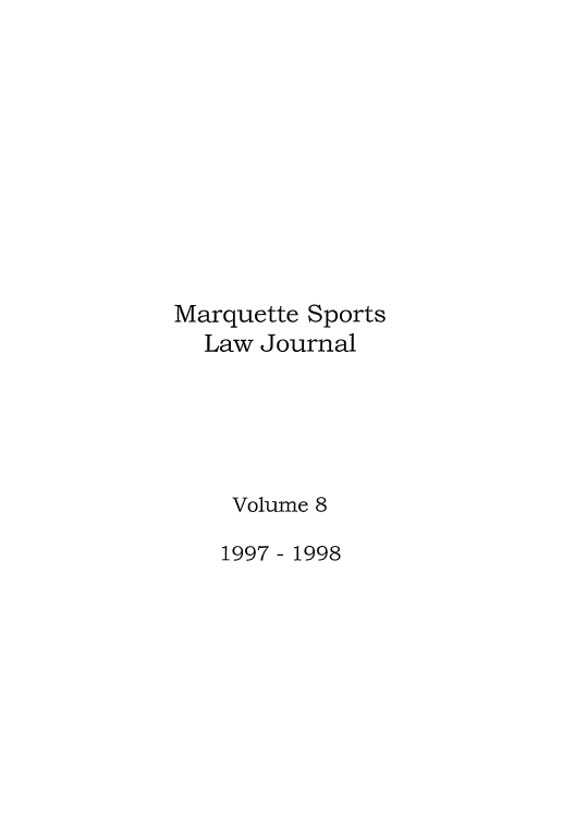 handle is hein.journals/mqslr8 and id is 1 raw text is: Marquette Sports
Law Journal
Volume 8
1997 - 1998



