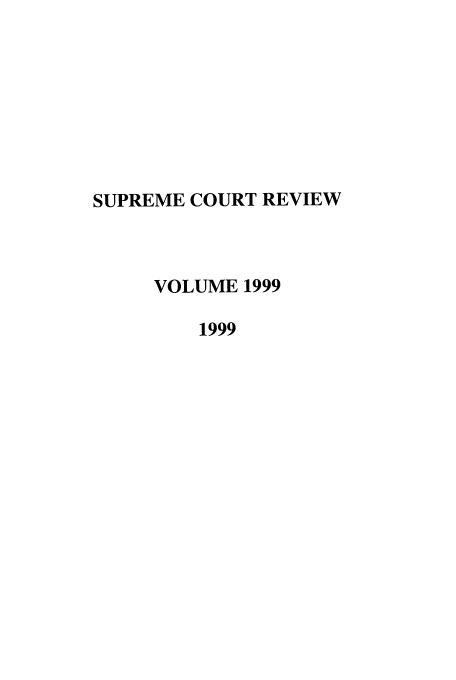 handle is hein.journals/suprev1999 and id is 1 raw text is: SUPREME COURT REVIEW
VOLUME 1999
1999


