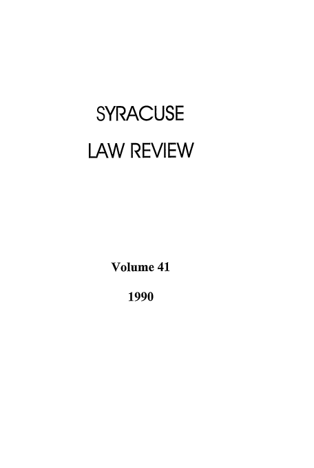 handle is hein.journals/syrlr41 and id is 1 raw text is: SYRACUSE
LAW REVIEW
Volume 41

1990


