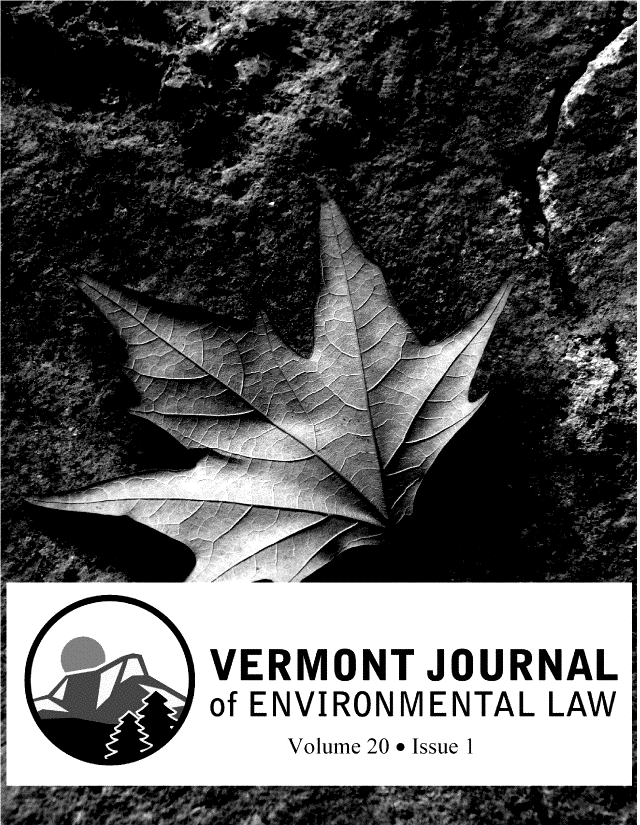 handle is hein.journals/vermenl20 and id is 1 raw text is: VERMONT JOURNAL
of ENVIRONMENTAL LAW
Volume 20 9 Issue 1


