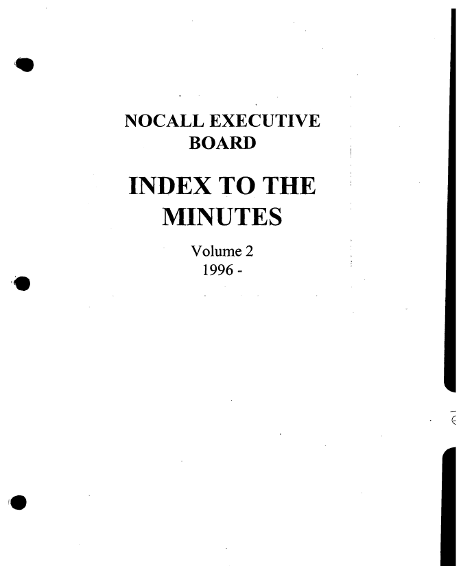 handle is hein.nocall/nocalla0027 and id is 1 raw text is: NOCALL EXECUTIVE
BOARD
INDEX TO THE
MINUTES
Volume 2
1996-

r


