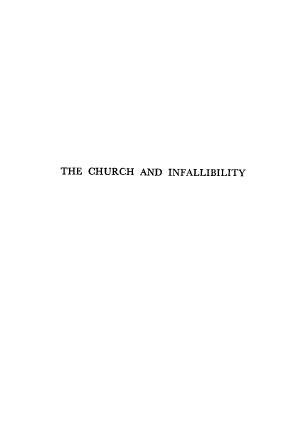 handle is hein.religion/chadifby0001 and id is 1 raw text is: THE CHURCH AND INFALLIBILITY


