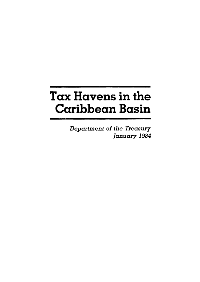 handle is hein.taxconv/thavca0001 and id is 1 raw text is: Tax Havens in the
Caribbean Basin
Department of the Treasury
January 1984


