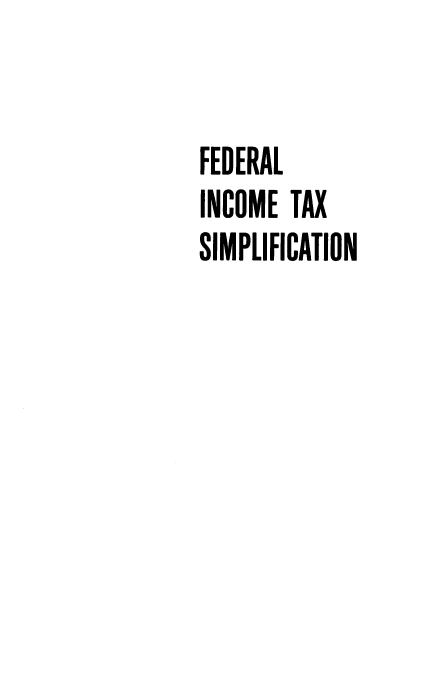 handle is hein.tera/feditxs0001 and id is 1 raw text is: FEDERAL
INCOME TAX
SIMPLIFICATION


