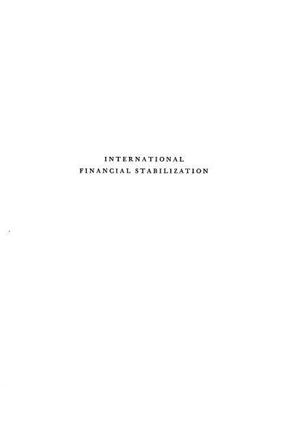 handle is hein.tera/intfnl0001 and id is 1 raw text is: 






















    INTERNATIONAL
FINANCIAL STABILIZATION


