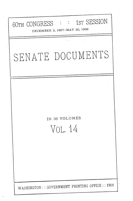 handle is hein.usccsset/usconset49667 and id is 1 raw text is: 



SENATE DOCUMENTS


IN 36 VOLUMES
VOL, 14


