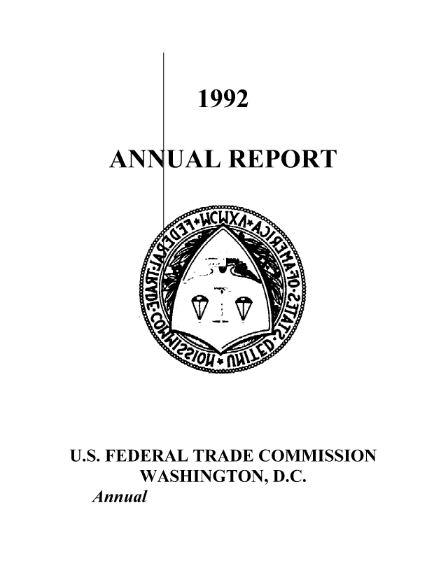 handle is hein.usfed/anreftcsi0077 and id is 1 raw text is: 1992
UAL REPORT

U.S. FEDERAL TRADE COMMISSION
WASHINGTON, D.C.
Annual


