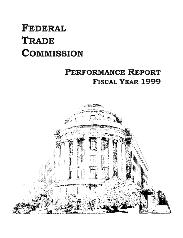 handle is hein.usfed/anreftcsi0084 and id is 1 raw text is: FEDERAL
T-RADE
COMMISSION
PERFORMANCE REPORT
FISCAL YEAR 1999
IT
-4-1


