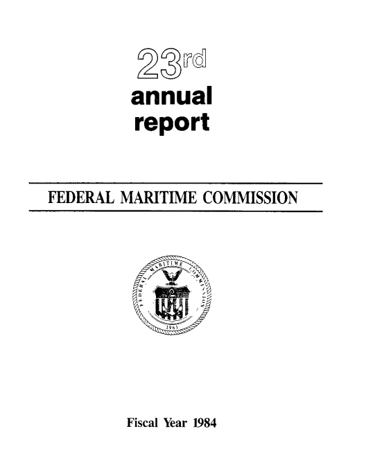 handle is hein.usfed/arfemarc0023 and id is 1 raw text is: annual
report
FEDERAL MARITIME COMMISSION

Fiscal Year 1984



