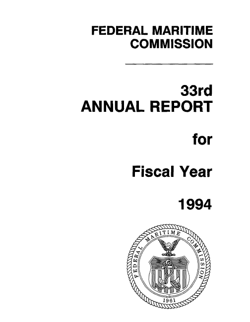 handle is hein.usfed/arfemarc0033 and id is 1 raw text is: FEDERAL MARITIME
COMMISSION
33rd
ANNUAL REPORT
for
Fiscal Year

1994


