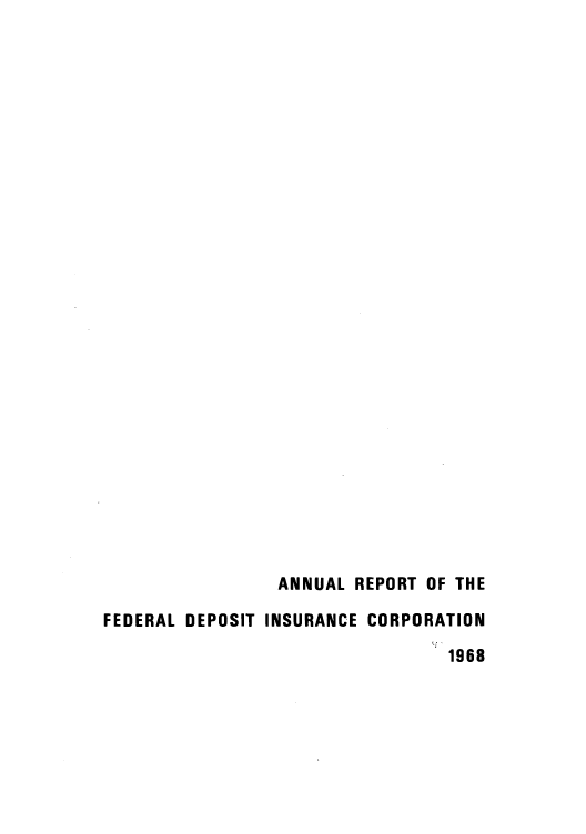 handle is hein.usfed/fdicar1968 and id is 1 raw text is: ANNUAL REPORT OF THE
FEDERAL DEPOSIT INSURANCE CORPORATION
1968


