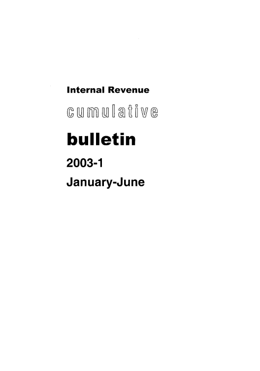 handle is hein.usfed/ircb0199 and id is 1 raw text is: Internal Revenue
bulletin
2003-1
January-June



