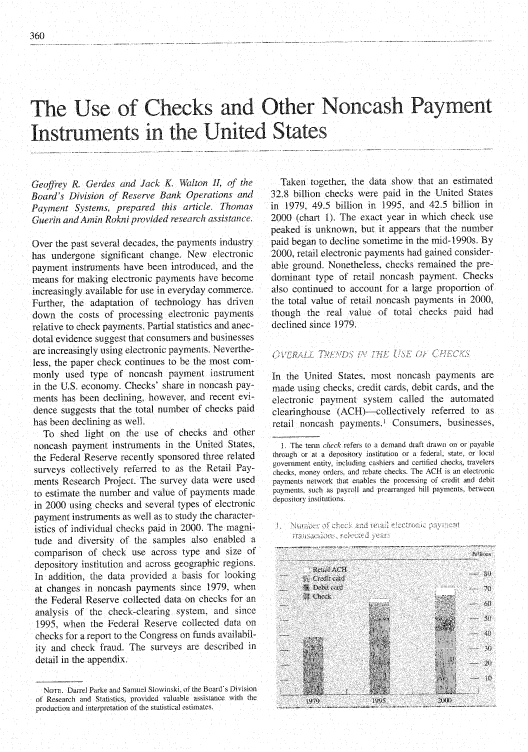 handle is hein.journals/fedred88 and id is 962 raw text is: The Use of Checks and Other Noncash Payment
Instruments in the United States

Geoffrey R. Gerdes and Jack K. Walton Ii, of the
Board's Division of Reserve Bank Operations and
Payment Systems, prepared this article. Thomas
Guerin and Amin Rokni provided research assistance.
Over the past several decades, the payments industry
has undergone significant change. New electronic
payment instruments have been introduced, and the
means for making electronic payments have become
increasingly available for use in everyday commerce.
Further, the adaptation of technology has driven
down the costs of processing electronic payments
relative to check payments. Partial statistics and anec-
dotal evidence suggest that consumers and businesses
are increasingly using electronic payments. Neverthe-
less, the paper check continues to be the most com-
monly used type of noncash payment instrument
in the U.S. economy. Checks' share in noncash pay-
ments has been declining, however, and recent evi-
dence suggests that the total number of checks paid
has been declining as well.
To shed light on the use of checks and other
noncash payment instruments in the United States,
the Federal Reserve recently sponsored three related
surveys collectively referred to as the Retail Pay-
ments Research Project. The survey data were used
to estimate the number and value of payments made
in 2000 using checks and several types of electronic
payment instruments as well as to study the character-
istics of individual checks paid in 2000. The magni-
tude and diversity of the samples also enabled a
comparison of check use across type and size of
depository institution and across geographic regions.
In addition, the data provided a basis for looking
at changes in noncash payments since 1979, when
the Federal Reserve collected data on checks for an
analysis of the check-clearing system, and since
1995, when the Federal Reserve collected data on
checks for a report to the Congress on funds availabil-
ity and check fraud. The surveys are described in
detail in the appendix.
NOTE. Danel Parke and Samuel Slowinski, of the Board's Division
of Research and Statistics, provided valuable assistance with the
production and interpretation of the statistical estimates.

Taken together, the data show that an estimated
32.8 billion checks were paid in the United States
in 1979, 49.5 billion in 1995, and 42.5 billion in
2000 (chart 1). The exact vear in which check use
peaked is unknown, but it appears that the number
paid began to decline sometime in the mid-1990s. By
2000, retail electronic payments had gained consider-
able ground. Nonetheless, checks remained the pre-
dominant type of retail noneash payment. Checks
also continued to account for a large proportion of
the total value of retail noncash payments in 2000,
though the real value of total checks paid had
declined since 1979.
4   ~        v 7        7 .
In the United States. most noncash payments are
made using checks, credit cards, debit cards, and the
electronic payment system called the automated
clearinghouse (ACH)-collectively referred to as
retail noncash payments.) Consumers, businesses,
1. The term check refers to a dermand draft drawn on or payable
through or at a depository institution or a federal, state, or local
government entity, including cashiers and certified checks, travelers
checks, money orders, and rebate checks. The ACH is an electronic
payments network that enables the processing of credit and debit
payments, such as payroll and prearranged bill payments, between
depository itnstitutions

>1.     2>   K


