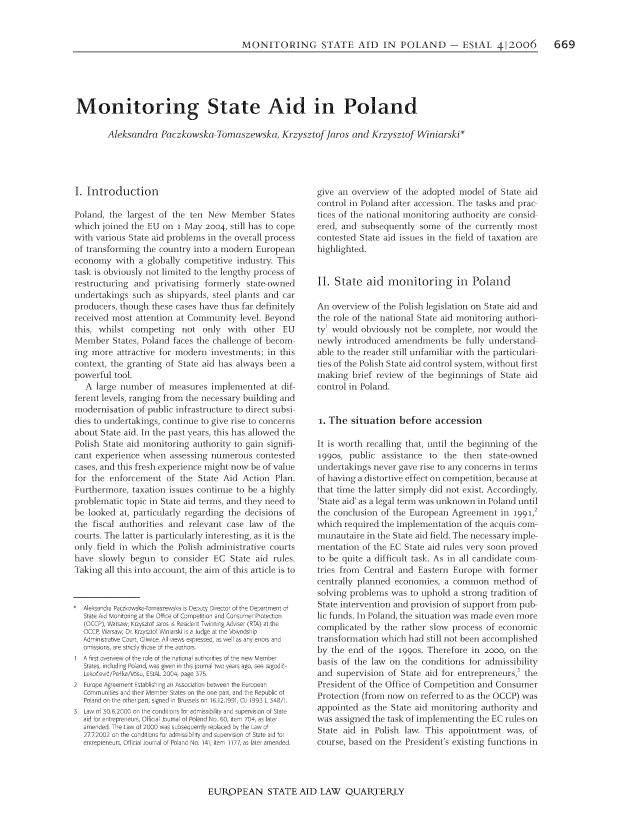handle is hein.journals/estal5 and id is 685 raw text is: MONITORING STATE AID IN POLAND - EStAL 412OO6  669

Monitoring State Aid in Poland
Aleksandra Paczkowska 7bmtaszewska, Krzysztof Jaros and Krzysztof Winiarski

I. Introduction
Poland, the largest of the ten New Member States
which joined the EU on i May 2004, still has to cope
with various State aid problems in the overall process
of transforming the country into a modern European
economy with a globally competitive industry. This
task is obviously not limited to the lengthy process of
restructuring and privatising formerly state owned
undertakings such as shipyards, steel plants and car
producers, though these cases have thus far definitely
received most attention at Community level. Beyond
this, whilst competing         not only     with   other   EU
Member States, Poland faces the challenge of becom
ing more attractive for modern investments; in this
context, the granting of State aid has always been a
powerful tool.
A large number of measures implemented at dif
ferent levels, ranging from the necessary building and
modernisation of public infrastructure to direct subsi
dies to undertakings, continue to give rise to concerns
about State aid. In the past years, this has allowed the
Polish State aid monitoring authority to gain signifi-
cant experience when assessing numerous contested
cases, and this fresh experience might now be of value
for the enforcement of the State Aid Action Plan.
Furthermore, taxation issues continue to be a highly
problematic topic in State aid terms, and they need to
be looked at, particularly regarding the decisions of
the fiscal authorities and relevant case law            of the
courts. The latter is particularly interesting, as it is the
only field in which the Polish administrative courts
have slowly begun to consider EC State aid rules.
Taking all this into account, the aim of this article is to
 Aleksande Paczkcowsk-Tmaszewska is Deputy Director of the Department of
State Aid vonii at the Office of Competition and Con smer Protection
(OCCP), Warsaw Krzvsztof jaros is Resident Twinning Adviser (RTA) at the
OCCP, Warsaw, Dr. Krzyszof Winiarski i a Judge at the Voivods-ip
Administrative Court, Gliwice. All views expressed, as we!! as any errors and
oTissions, are strictly those of the authoIs.
1 A first overview of the iole of the national authorities of the new Member
States, including Po and, was given in this journal two yeals ago, see Jagod c-
LeKoevi/Pe-ka/Vdsu, EStAL 2004, page 375.
2 Europe Agreement Establhing an Association between the European
Communities and their Member States on the one par and the Republic of
Poland on the other part, signed in Brussels on 16.12.1991, O 1993 L 348/I.
3 Law o' 30.6.2000 on the conditions for admissibility and supervision of State
aid for entrepreneurs, Official Journal of Poland No. 60, item 704, as later
amended. he Law of 2000 was subsecuently ieplaced by the Law of
277.2002 on the conditions for admis biity and supervision of State aid for
entrepreneurs, Official journal of Poland No. 141, item 11/7, as later amended.

give an overview of the adopted model of State aid
control in Poland after accession. The tasks and prac
tices of the national monitoring authority are consid
ered and subsequently some of the currently most
contested State aid issues in the field of taxation are
highlighted.
II. State aid monitoring in Poland
An overview of the Polish legislation on State aid and
the role of the national State aid monitoring authori-
tyl would obviously not be complete, nor would the
newly introduced amendments be fully understand
able to the reader still unfamiliar with the particulari
ties of the Polish State aid control system, without first
making brief review of the beginnings of State aid
control in Poland.
i. The situation before accession
It is worth recalling that, until the beginning of the
199os, public assistance to the then state-owned
undertakings never gave rise to any concerns in terms
of having a distortive effect on competition, because at
that time the latter simply did not exist. Accordingly
'State aid' as a legal term was unknown in Poland until
the conclusion of the European Agreement in 1991,
which required the implementation of the acquis com-
munautaire in the State aid field. The necessary imple-
mentation of the EC State aid rules very soon proved
to be quite a difficult task. As in all candidate coun
tries from Central and Eastern Europe with former
centrally planned economies, a common method of
solving problems was to uphold a strong tradition of
State intervention and provision of support from pub-
lic funds. In Poland, the situation was made even more
complicated by the rather slow process of economic
transformation which had still not been accomplished
by the end of the 199os. Therefore in 2000, on the
basis of the law on the conditions for admissibility
and supervision of State aid for entrepreneurs, the
President of the Office of Competition and Consumer
Protection (from now on referred to as the OCCP) was
appointed as the State aid monitoring authority and
was assigned the task of implementing the EC rules on
State aid in Polish law. This appointment was, of
course, based on the President's existing functions in

EURQPEAN STATE AID LAW QUAPTERLY


