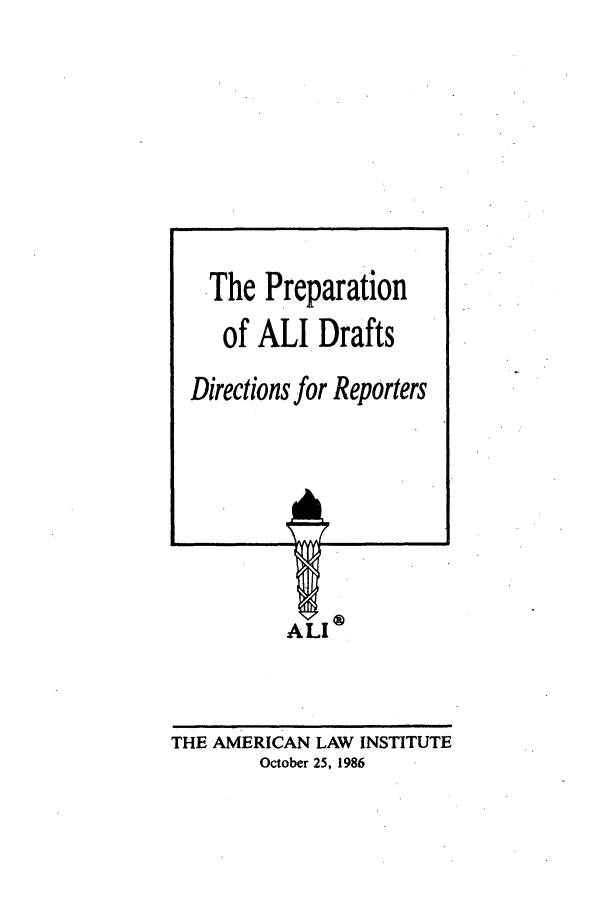 handle is hein.ali/misc0200 and id is 1 raw text is: ALlTHE AMERICAN LAW INSTITUTEOctober 25, 1986The Preparationof ALl DraftsDirections for Reporters
