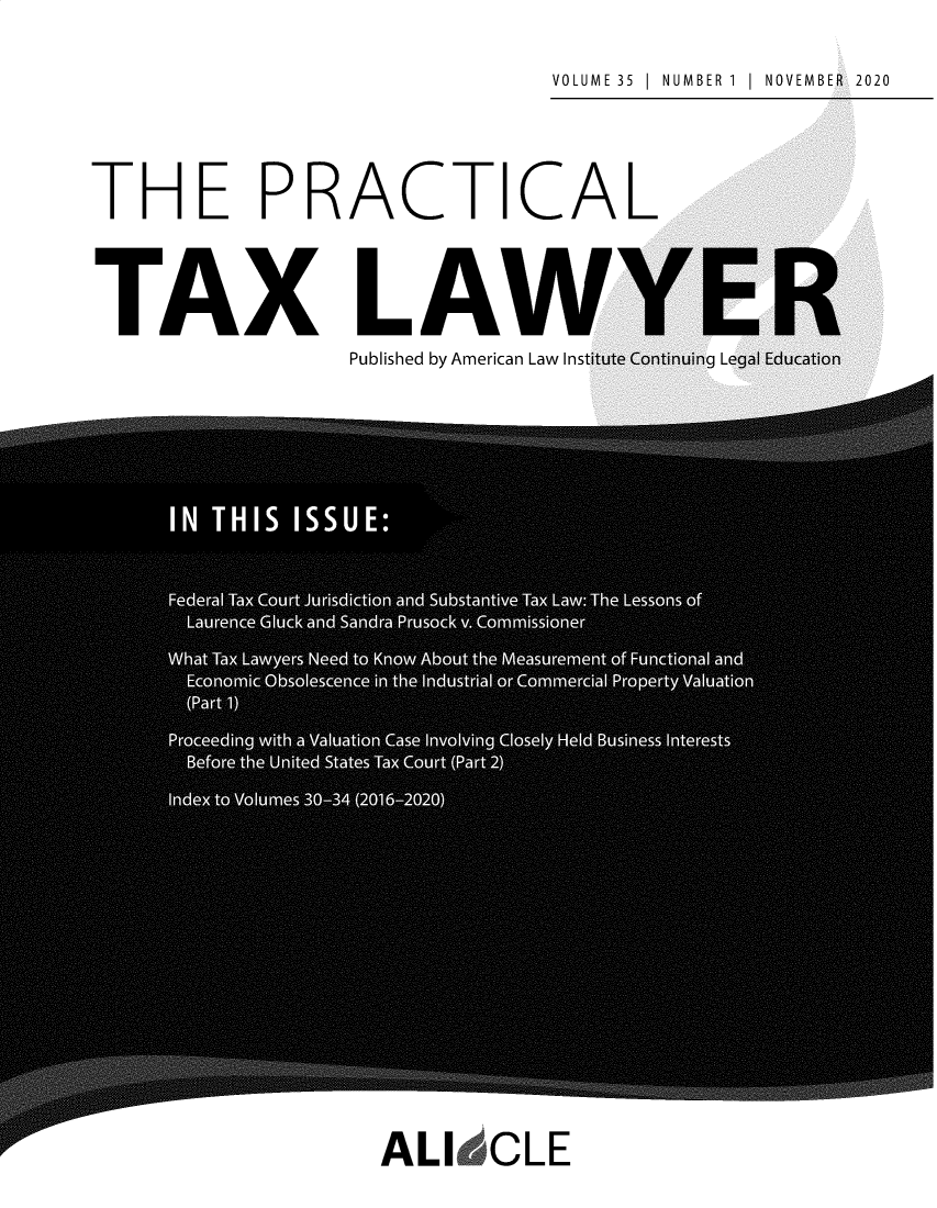 handle is hein.ali/practax0035 and id is 1 raw text is: VOLUME 35  I  NUMBER 1  I  NOVEMBETHE PRACTICALTAX LAWPublished by American Law Institute Con2020ALI CLE