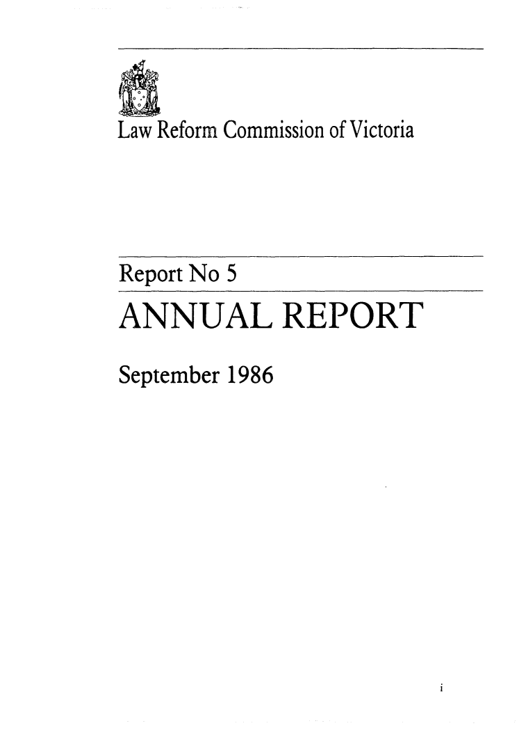 handle is hein.alrc/anuarpt0001 and id is 1 raw text is: Law Reform Commission of Victoria

Report No 5
ANNUAL REPORT
September 1986



