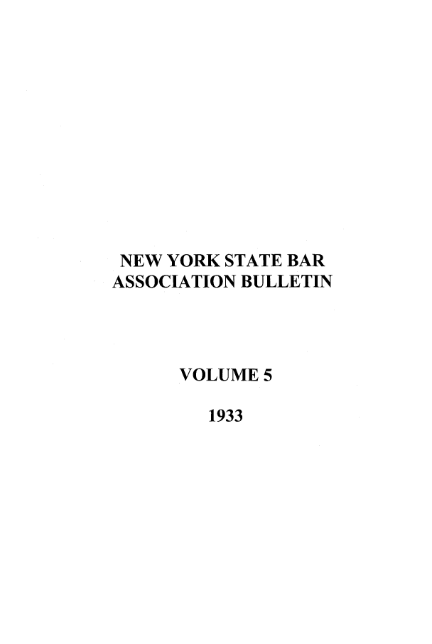 handle is hein.barjournals/nysbaj0005 and id is 1 raw text is: NEW YORK STATE BARASSOCIATION BULLETINVOLUME 51933
