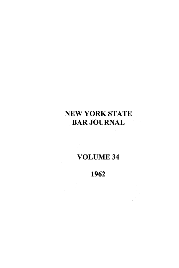 handle is hein.barjournals/nysbaj0034 and id is 1 raw text is: NEW YORK STATEBAR JOURNALVOLUME 341962