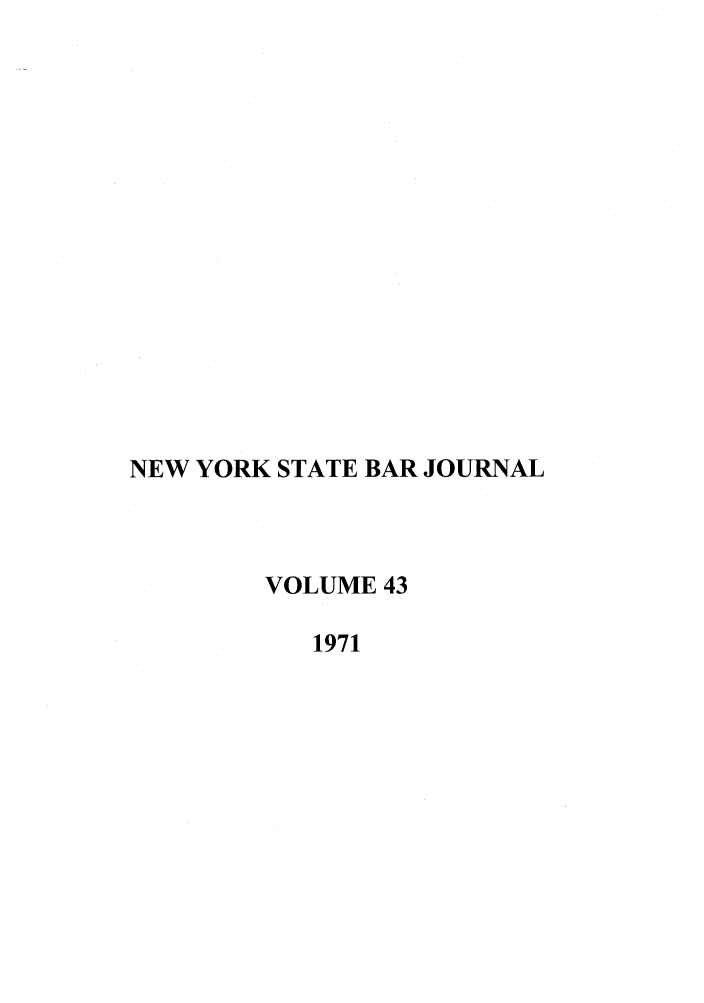 handle is hein.barjournals/nysbaj0043 and id is 1 raw text is: NEW YORK STATE BAR JOURNALVOLUME 431971