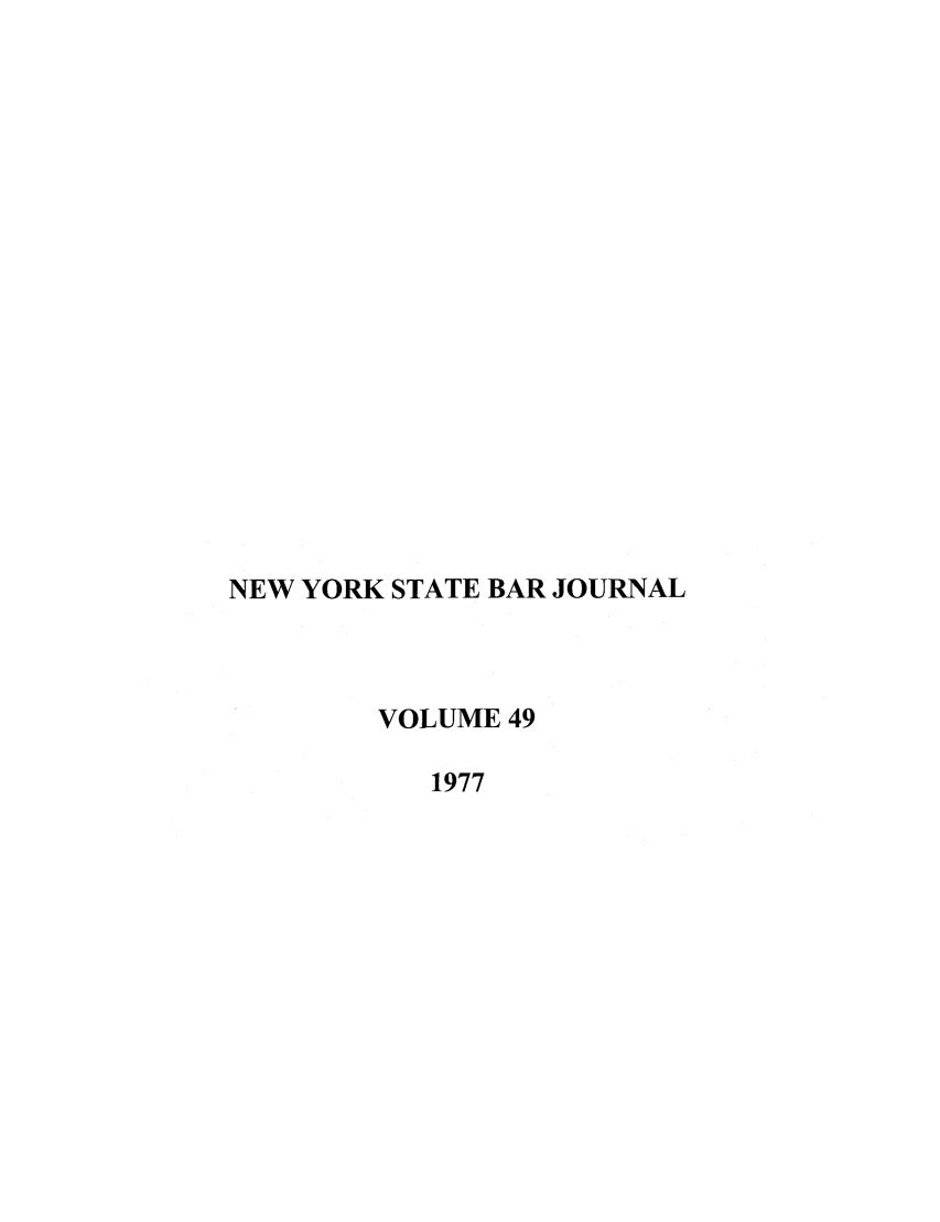 handle is hein.barjournals/nysbaj0049 and id is 1 raw text is: NEW YORK STATE BAR JOURNALVOLUME 491977