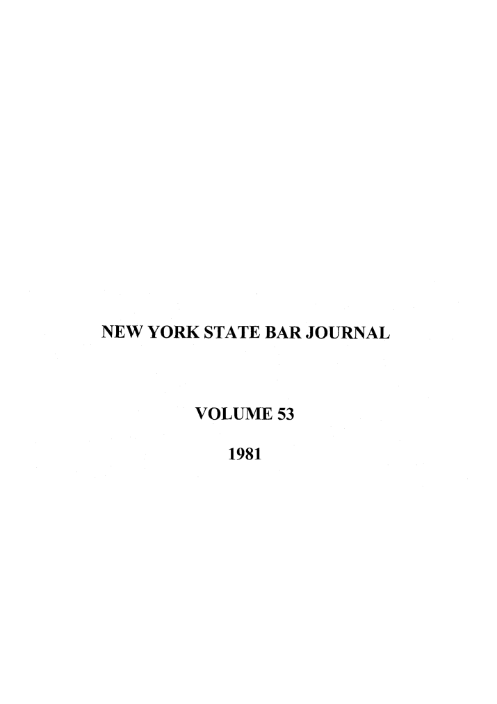handle is hein.barjournals/nysbaj0053 and id is 1 raw text is: NEW YORK STATE BAR JOURNALVOLUME 531981