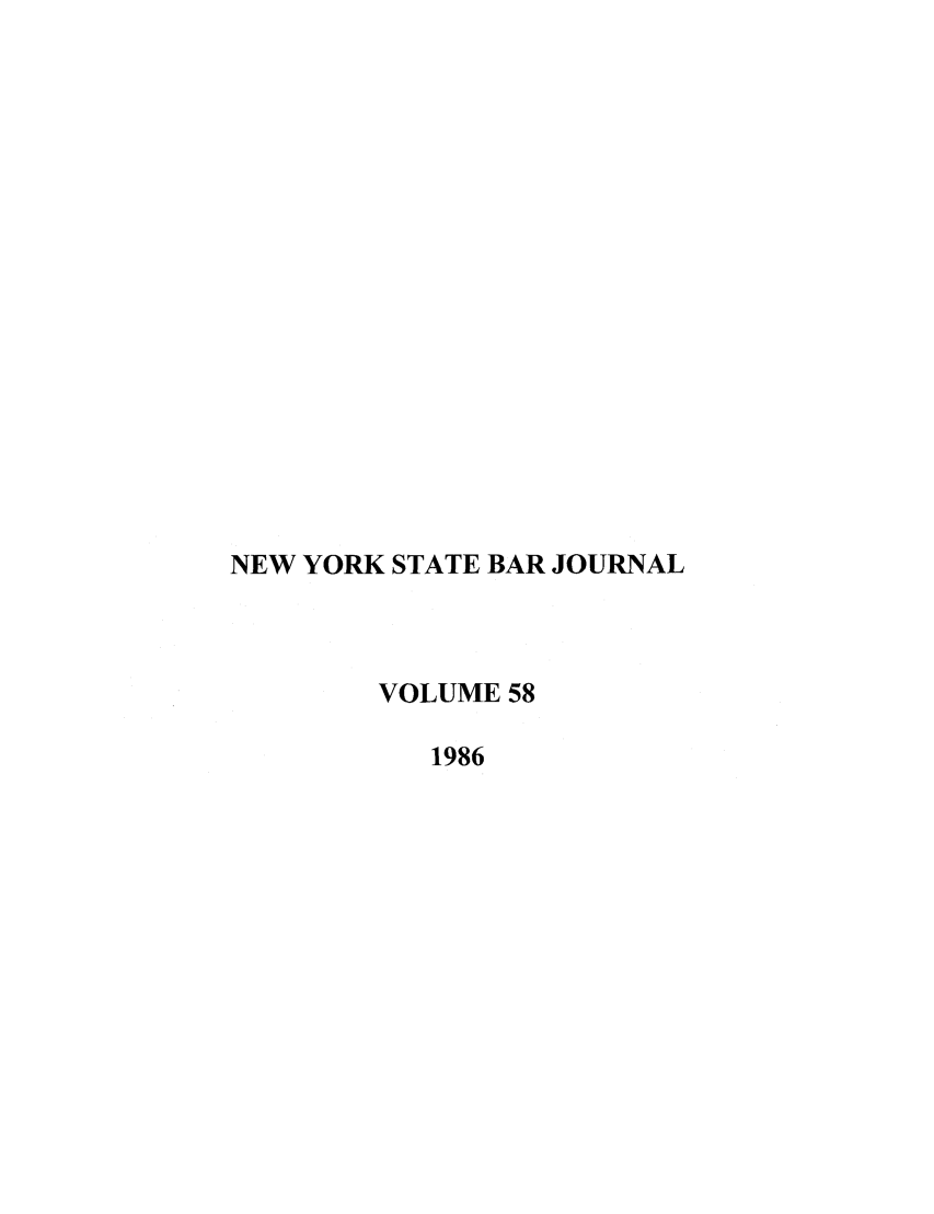 handle is hein.barjournals/nysbaj0058 and id is 1 raw text is: NEW YORK STATE BAR JOURNALVOLUME 581986