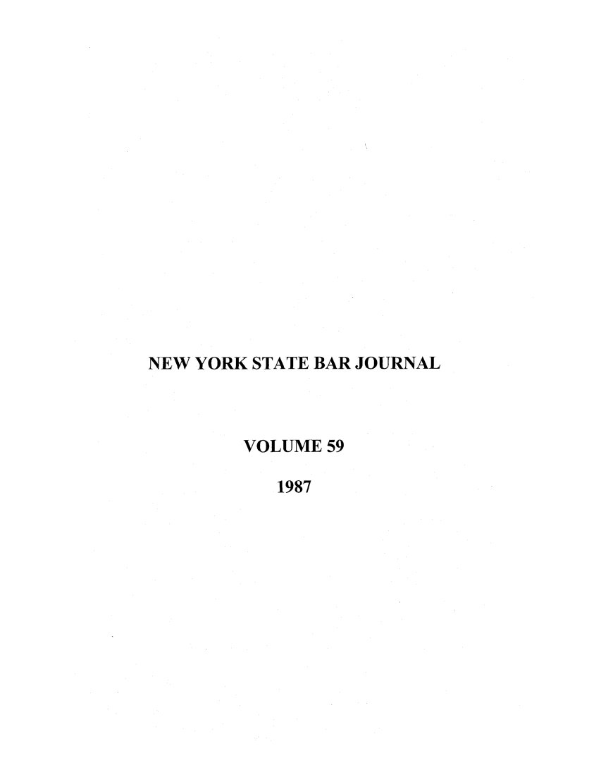 handle is hein.barjournals/nysbaj0059 and id is 1 raw text is: NEW YORK STATE BAR JOURNALVOLUME 591987