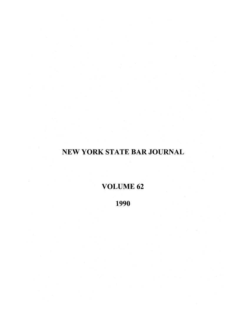 handle is hein.barjournals/nysbaj0062 and id is 1 raw text is: NEW YORK STATE BAR JOURNALVOLUME 621990